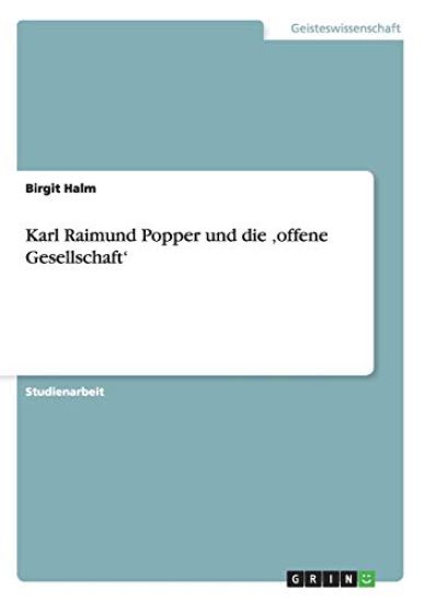 Karl Raimund Popper und die 'offene Gesellschaft'