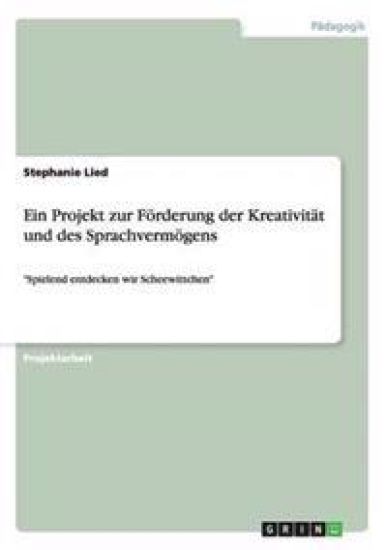 Ein Projekt zur Förderung der Kreativität und des Sprachvermögens