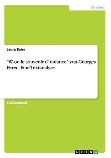 "W ou le souvenir d´enfance" von Georges Perec. Eine Textanalyse