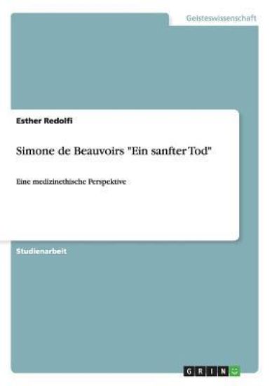 Simone de Beauvoirs "Ein sanfter Tod"