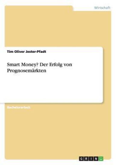 Smart Money? Der Erfolg von Prognosemärkten