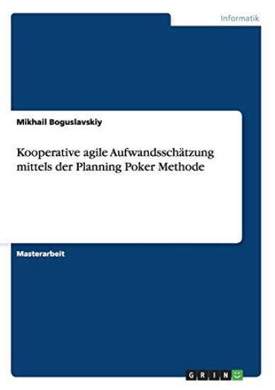 Kooperative agile Aufwandsschätzung mittels der Planning Poker Methode