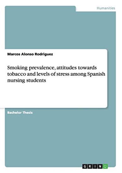 Smoking prevalence, attitudes towards tobacco and levels of stress among Spanish nursing students