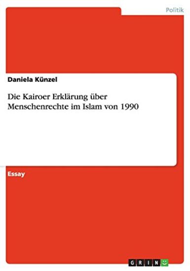 Die Kairoer Erklarung uber Menschenrechte im Islam von 1990