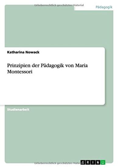 Prinzipien der Pädagogik von Maria Montessori