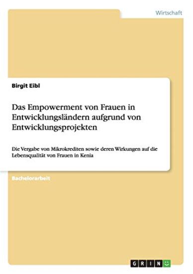 Das Empowerment von Frauen in Entwicklungsländern aufgrund von Entwicklungsprojekten