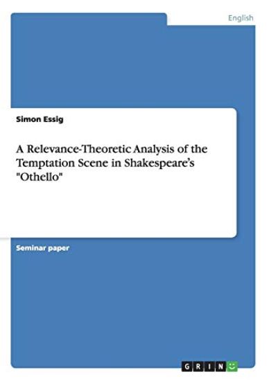 A Relevance-Theoretic Analysis of the Temptation Scene in Shakespeare's "Othello"