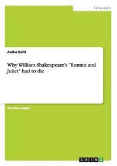 Why William Shakespeare's "Romeo and Juliet" had to die