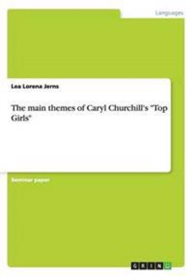 The main themes of Caryl Churchill's Top Girls