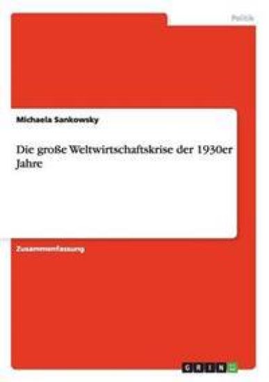 Die große Weltwirtschaftskrise der 1930er Jahre