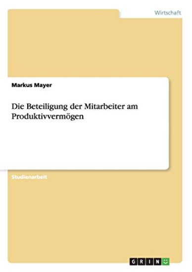 Die Beteiligung der Mitarbeiter am Produktivvermögen