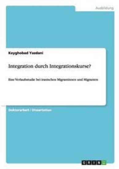 Integration durch Integrationskurse?