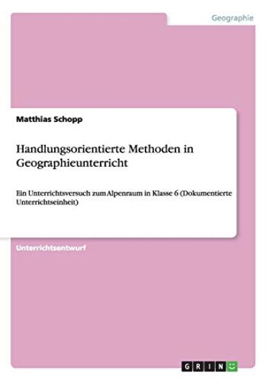 Handlungsorientierte Methoden in Geographieunterricht