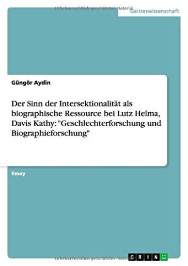 Der Sinn der Intersektionalitat als biographische Ressource bei Lutz Helma, Davis Kathy