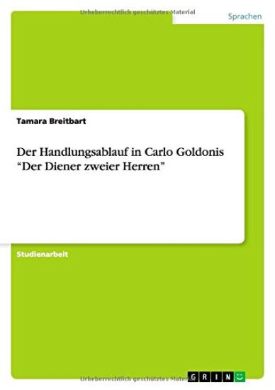 Der Handlungsablauf in Carlo Goldonis Der Diener zweier Herren