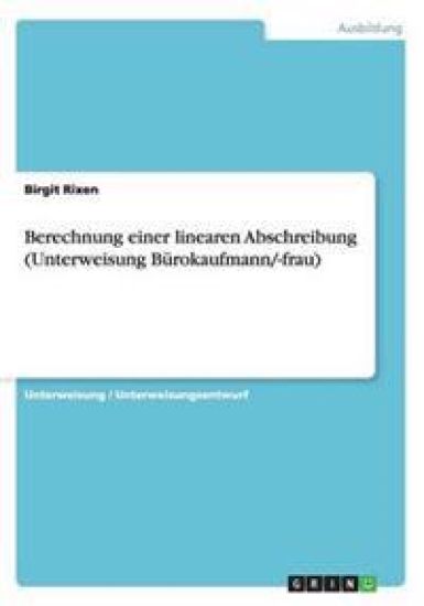 Berechnung einer linearen Abschreibung (Unterweisung Burokaufmann/-frau)