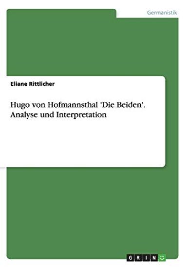 Hugo von Hofmannsthal 'Die Beiden'. Analyse und Interpretation
