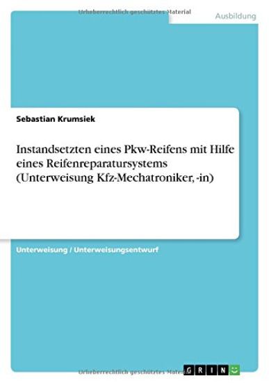Instandsetzten eines Pkw-Reifens mit Hilfe eines Reifenreparatursystems (Unterweisung Kfz-Mechatroniker, -in)