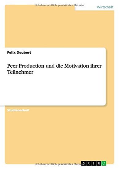 Peer Production und die Motivation ihrer Teilnehmer