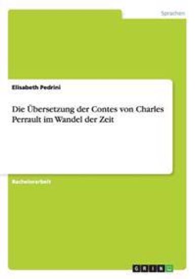 Die Übersetzung der Contes von Charles Perrault im Wandel der Zeit