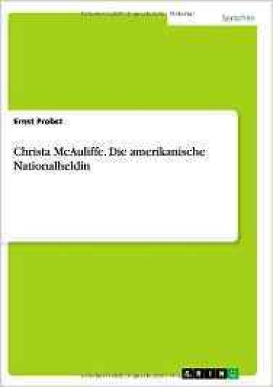 Christa McAuliffe. Die amerikanische Nationalheldin