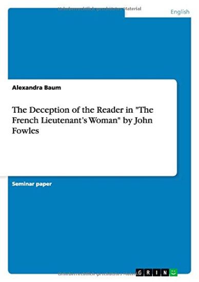 The Deception of the Reader in The French Lieutenant's Woman by John Fowles
