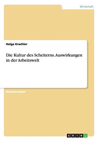 Die Kultur des Scheiterns. Auswirkungen in der Arbeitswelt