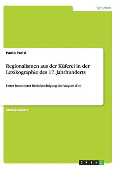 Regionalismen aus der Küferei in der Lexikographie des 17. Jahrhunderts