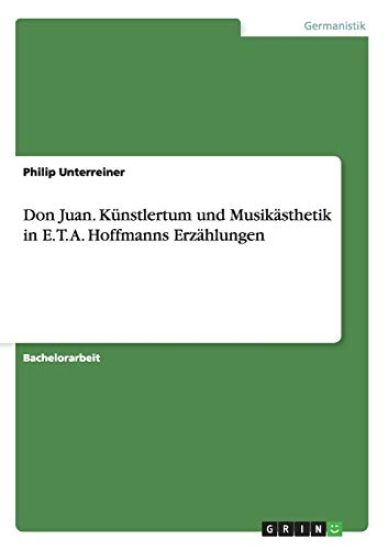 Don Juan. Künstlertum und Musikästhetik in E. T. A. Hoffmanns Erzählungen