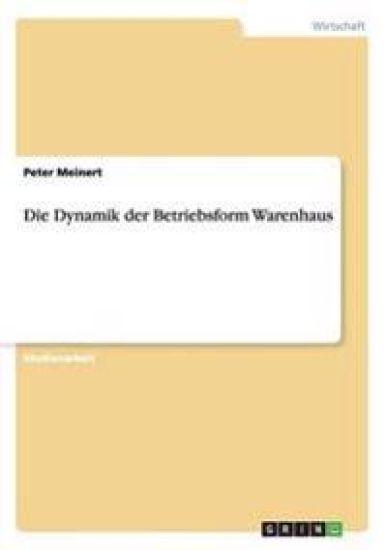 Die Dynamik der Betriebsform Warenhaus