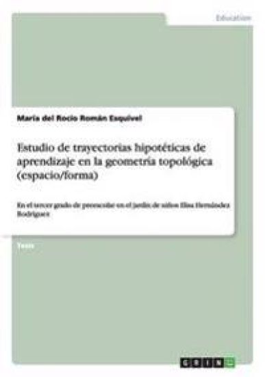 Estudio de trayectorias hipotéticas de aprendizaje en la geometría topológica (espacio/forma)