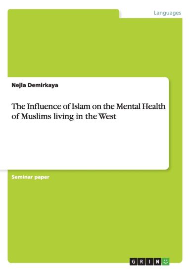 The Influence of Islam on the Mental Health of Muslims living in the West