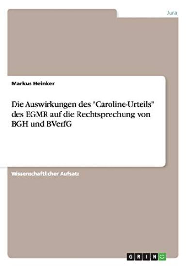 Die Auswirkungen des "Caroline-Urteils" des EGMR auf die Rechtsprechung von BGH und BVerfG