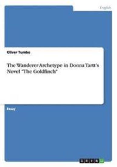 The Wanderer Archetype in Donna Tartt's Novel the Goldfinch