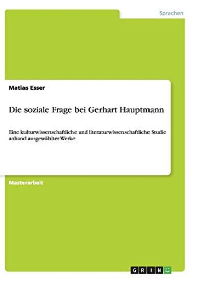 Die soziale Frage bei Gerhart Hauptmann