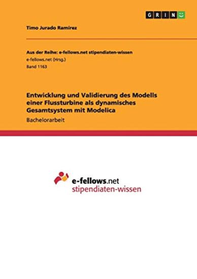 Entwicklung und Validierung des Modells einer Flussturbine als dynamisches Gesamtsystem mit Modelica