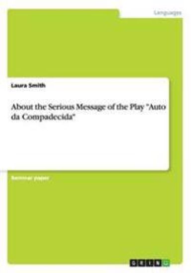 About the Serious Message of the Play Auto Da Compadecida