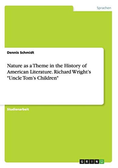 Nature as a Theme in the History of American Literature. Richard Wright's "Uncle Tom's Children"