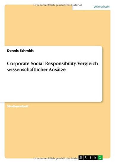 Corporate Social Responsibility. Vergleich wissenschaftlicher Ansätze