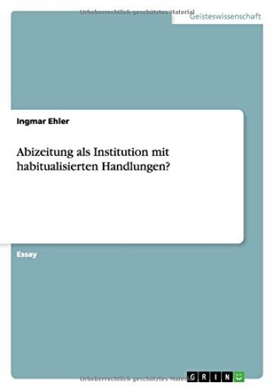 Abizeitung ALS Institution Mit Habitualisierten Handlungen?