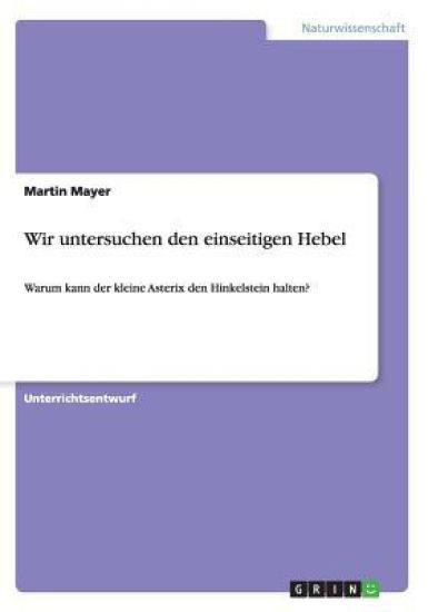 Wir untersuchen den einseitigen Hebel