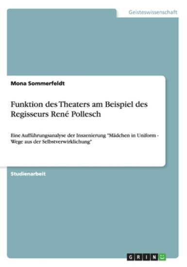 Funktion des Theaters am Beispiel des Regisseurs René Pollesch