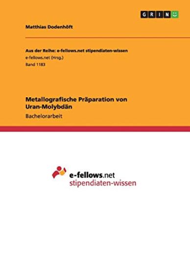 Metallografische Präparation von Uran-Molybdän