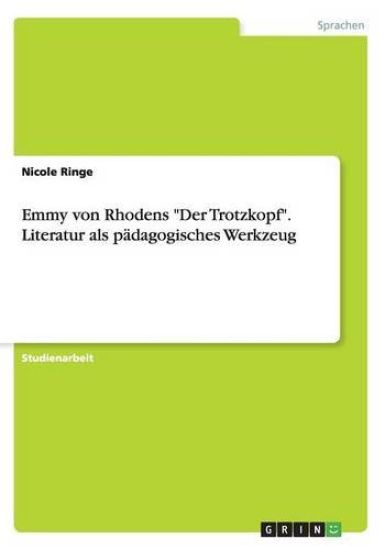 Emmy von Rhodens "Der Trotzkopf". Literatur als pädagogisches Werkzeug