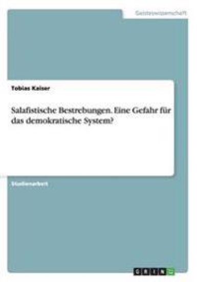 Salafistische Bestrebungen. Eine Gefahr für das demokratische System?
