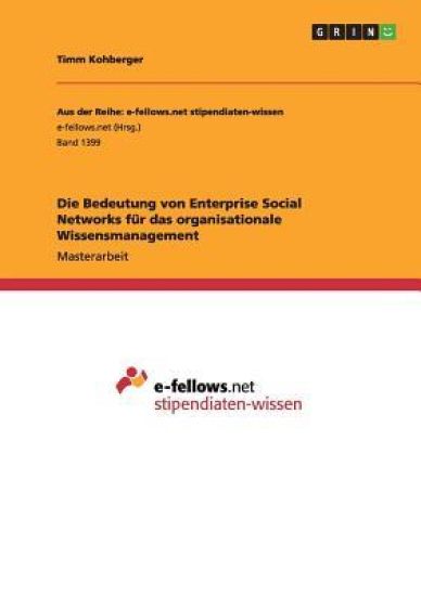 Die Bedeutung von Enterprise Social Networks für das organisationale Wissensmanagement