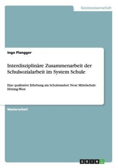 Interdisziplinäre Zusammenarbeit der Schulsozialarbeit im System Schule
