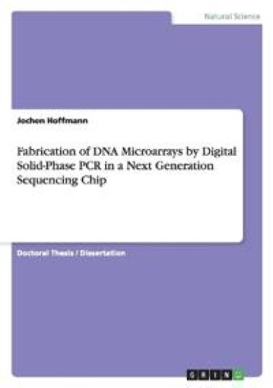 Fabrication of DNA Microarrays by Digital Solid-Phase PCR in a Next Generation Sequencing Chip