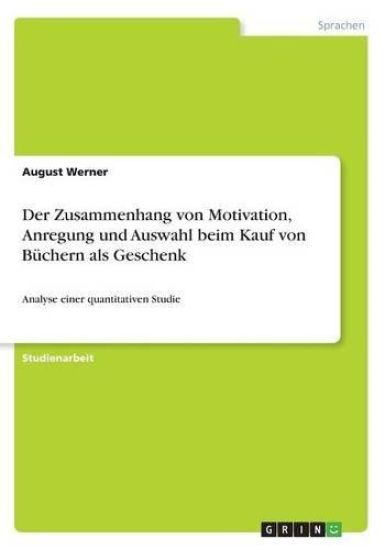 Der Zusammenhang von Motivation, Anregung und Auswahl beim Kauf von Buchern als Geschenk