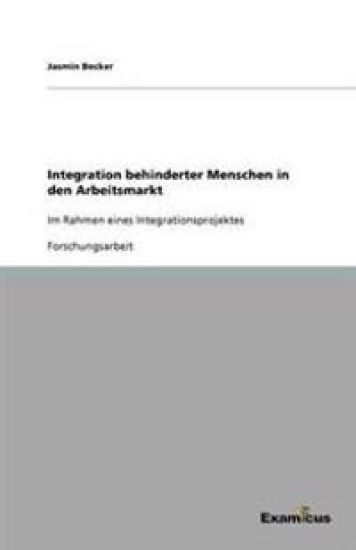 Integration Behinderter Menschen in Den Arbeitsmarkt
